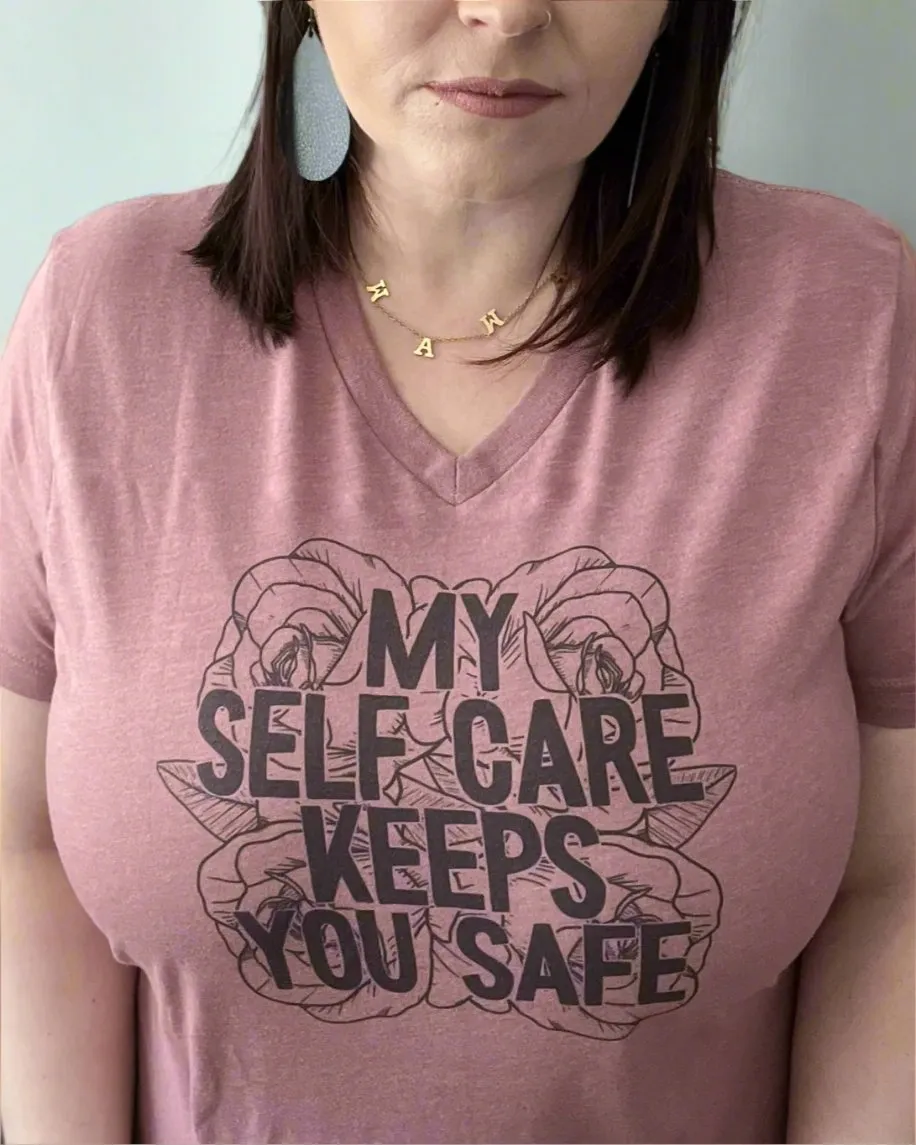 my self care keeps you safe | v neck t-shirt